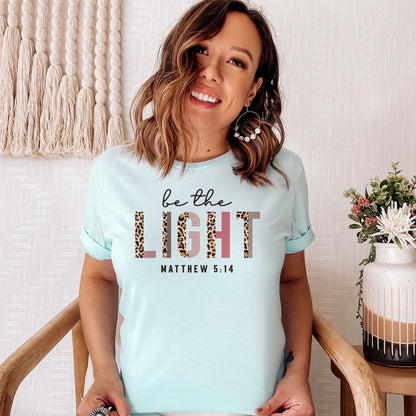 Be The Light Half Leopard Tee Shirts For Women - Christian Shirts for Women - Religious Tee Shirts