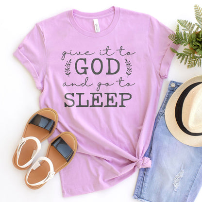 Give It To God & Go To Sleep Tee Shirts For Women - Christian Shirts for Women - Religious Tee Shirts