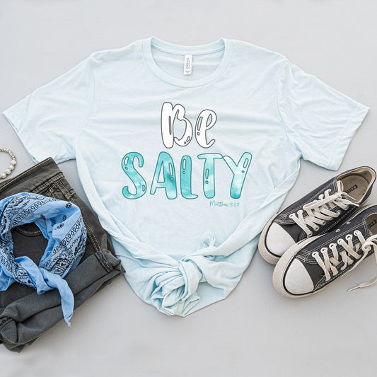 Be Salty Matthew 5:13 Tee Shirts For Women - Christian Shirts for Women - Religious Tee Shirts