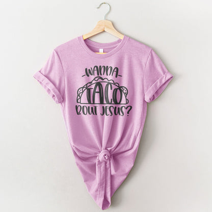Wanna Taco Bout Jesus Tee Shirts For Women - Christian Shirts for Women - Religious Tee Shirts