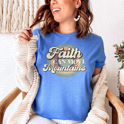 Faith can move mountains Retro Tee Shirts For Women - Christian Shirts for Women - Religious Tee Shirts