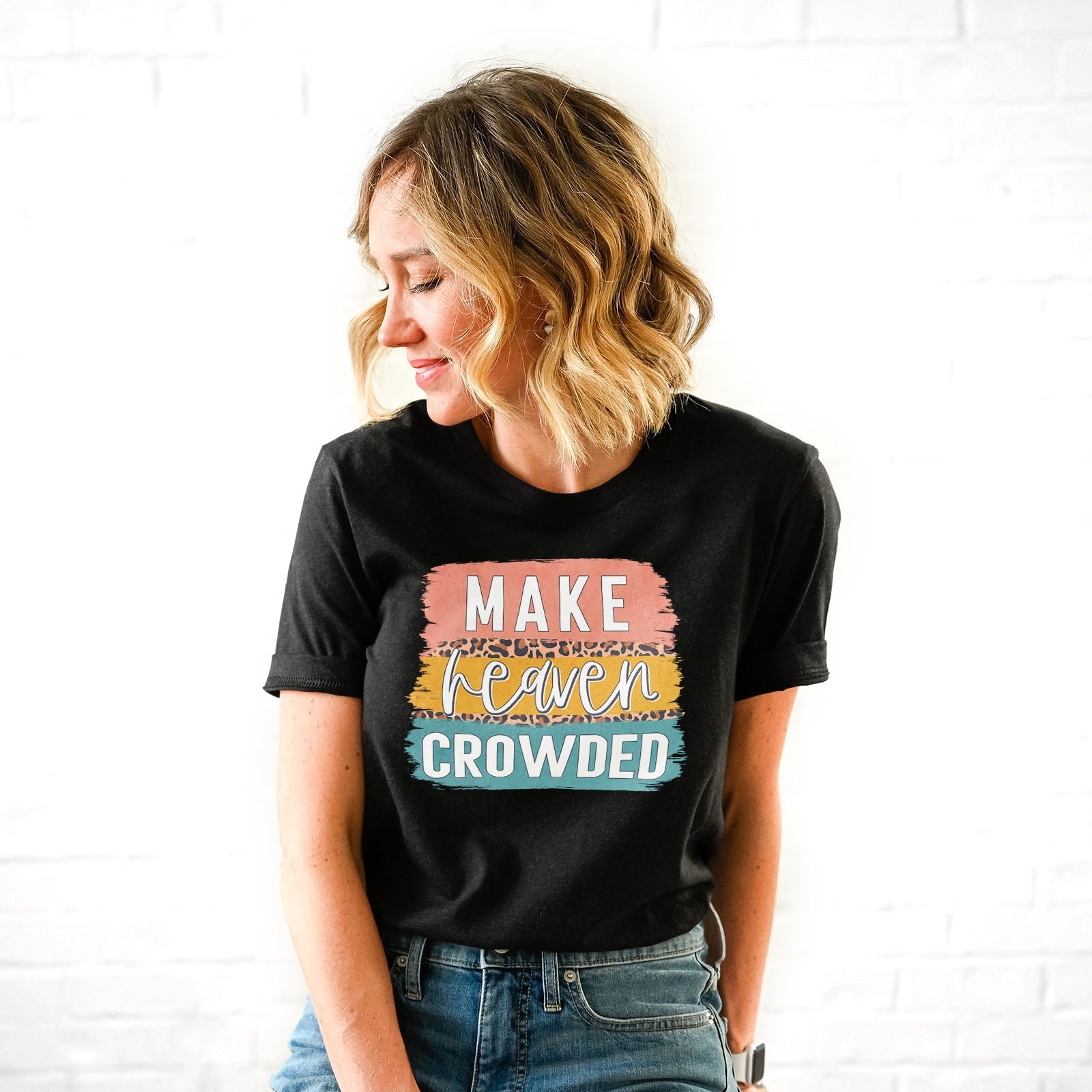Make Heaven Crowded Brush Block Tee Shirts For Women - Christian Shirts for Women - Religious Tee Shirts