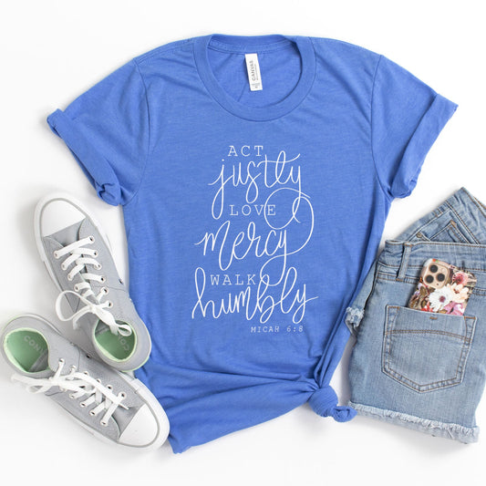 Micah 6:8 Act Justly Love Mercy Walk Humbly Tee Shirts For Women - Christian Shirts for Women - Religious Tee Shirts