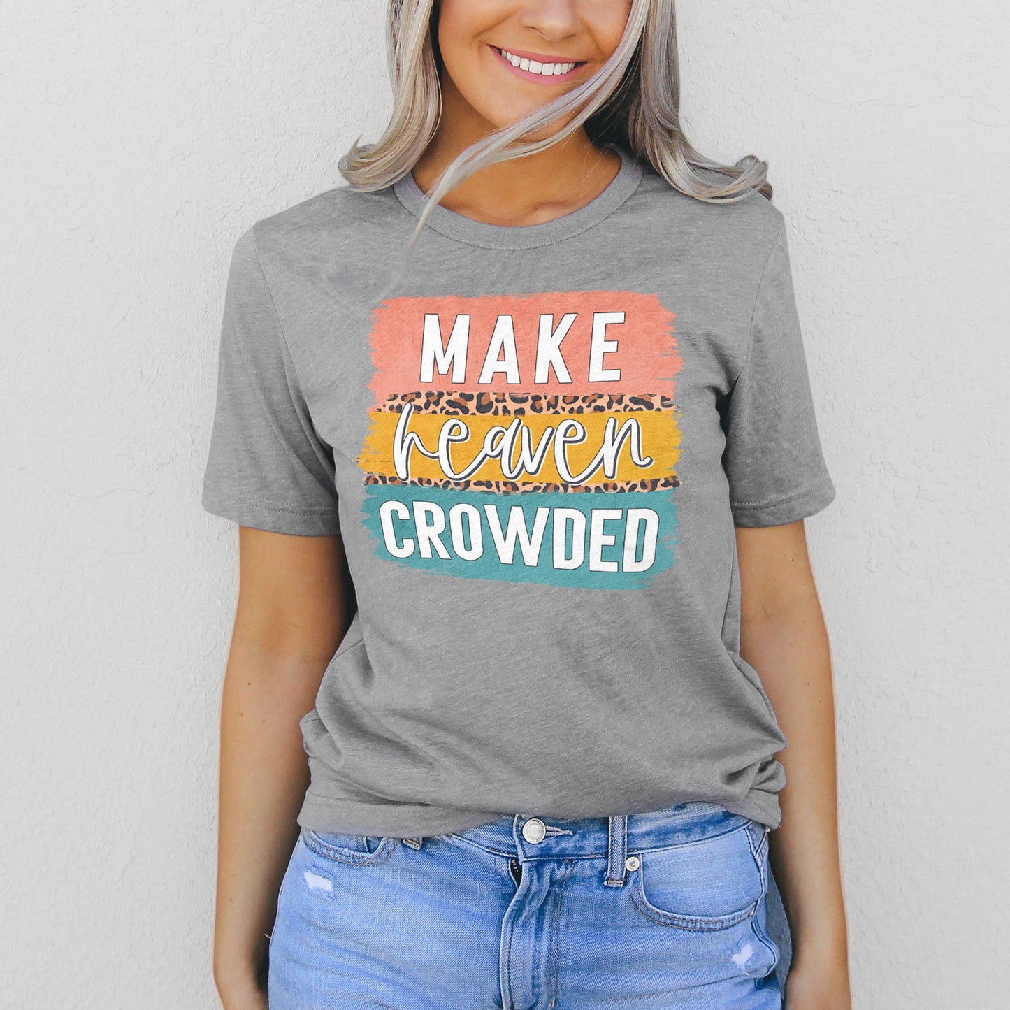 Make Heaven Crowded Brush Block Tee Shirts For Women - Christian Shirts for Women - Religious Tee Shirts