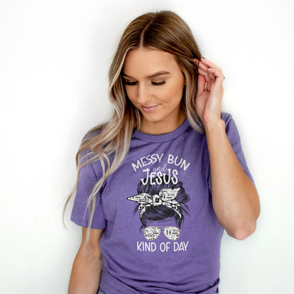 Messy Bun and Jesus Kind of Day Tee Shirts For Women - Christian Shirts for Women - Religious Tee Shirts