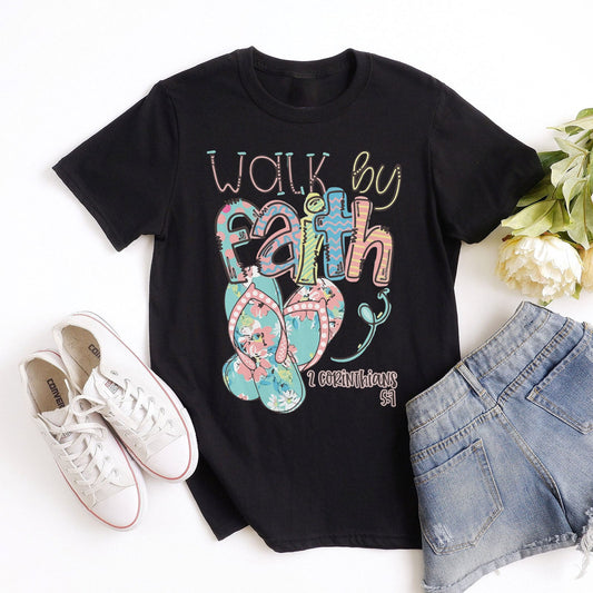 Walk by Faith in Flip-Flops Tee Shirts For Women - Christian Shirts for Women - Religious Tee Shirts