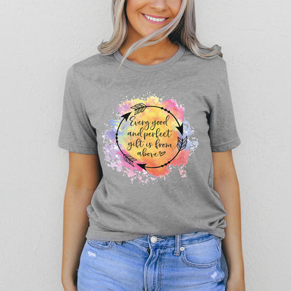 Every Good and perfect Gift Is From Above Tee Shirts For Women - Christian Shirts for Women - Religious Tee Shirts