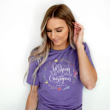 Be Strong and Courageous Joshua 1:9 Tee Shirts For Women - Christian Shirts for Women - Religious Tee Shirts
