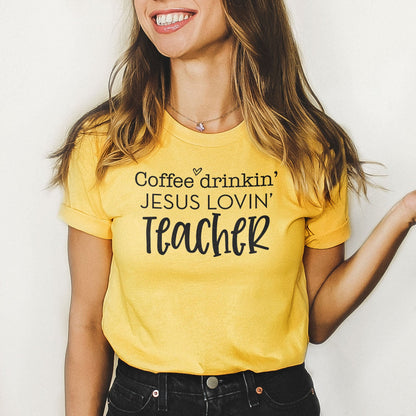 Coffee Drinkin Jesus Lovin Teacher Tee Shirts For Women - Christian Shirts for Women - Religious Tee Shirts