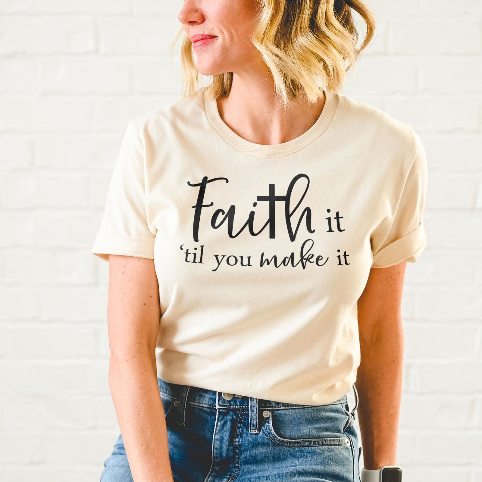Faith It Til You Make It Tee Shirts For Women - Christian Shirts for Women - Religious Tee Shirts