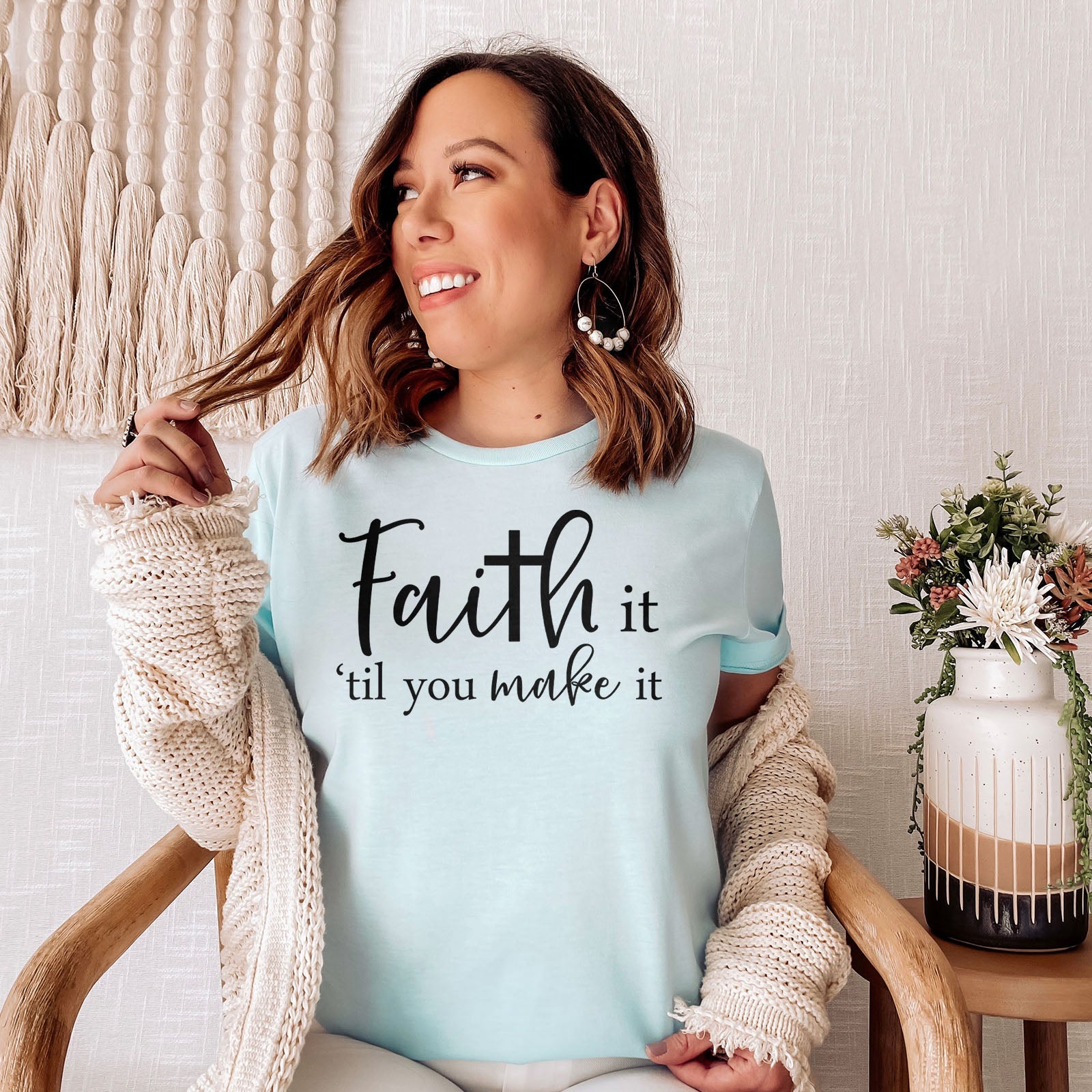 Faith It Til You Make It Tee Shirts For Women - Christian Shirts for Women - Religious Tee Shirts