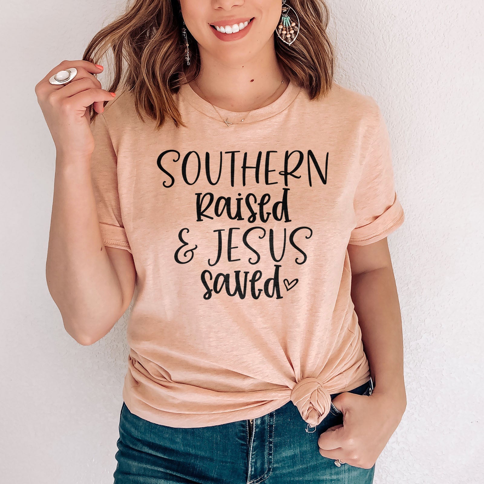Southern Raised And Jesus Saved Tee Shirts For Women - Christian Shirts for Women - Religious Tee Shirts