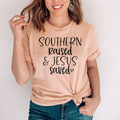 Southern Raised And Jesus Saved Tee Shirts For Women - Christian Shirts for Women - Religious Tee Shirts