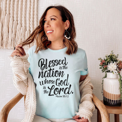 Blessed is The Nation Who's God is The Lord Tee Shirts For Women - Christian Shirts for Women - Religious Tee Shirts