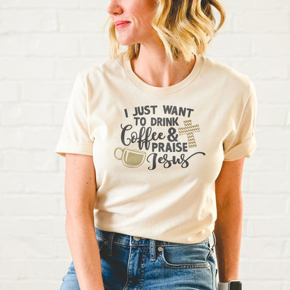 Drink Coffee & Praise Jesus Tee Shirts For Women - Christian Shirts for Women - Religious Tee Shirts