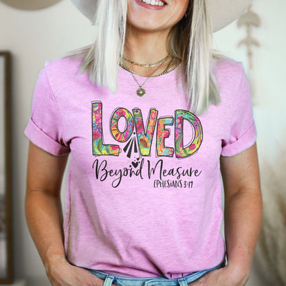 Loved Beyond Measure Tee Shirts For Women - Christian Shirts for Women - Religious Tee Shirts
