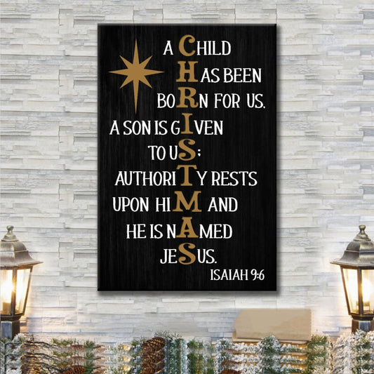 A Child Has Been Born For Us Isaiah 96 Christmas Canvas Art - Bible Verse Canvas - Scripture Wall Art