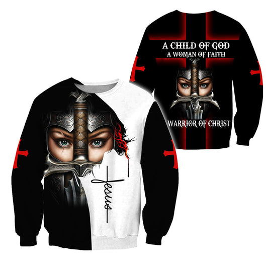 A Child Of God A Woman Of Faith A Warrior Of Christ Jesus - Christian Sweatshirt For Women & Men