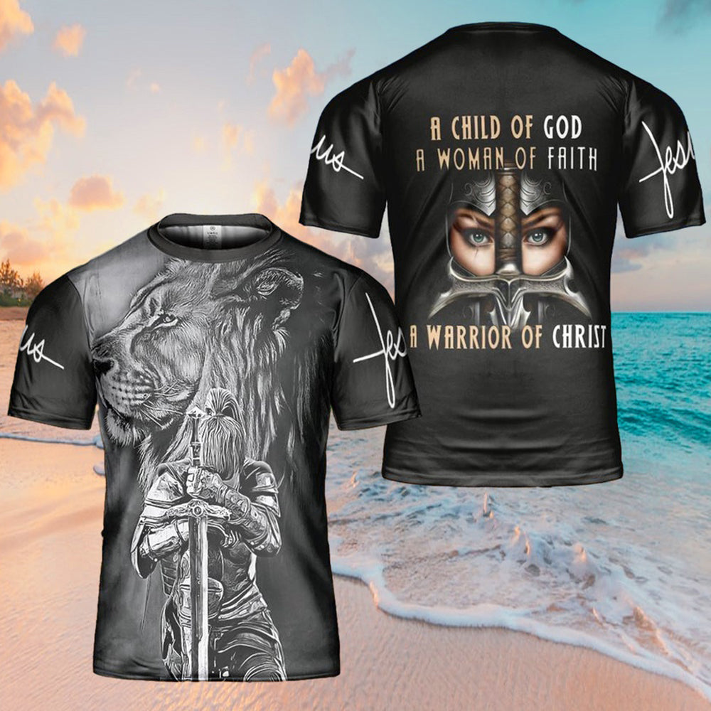 A Child Of God A Woman Of Faith A Warrior Of Jesus 3D Shirts
