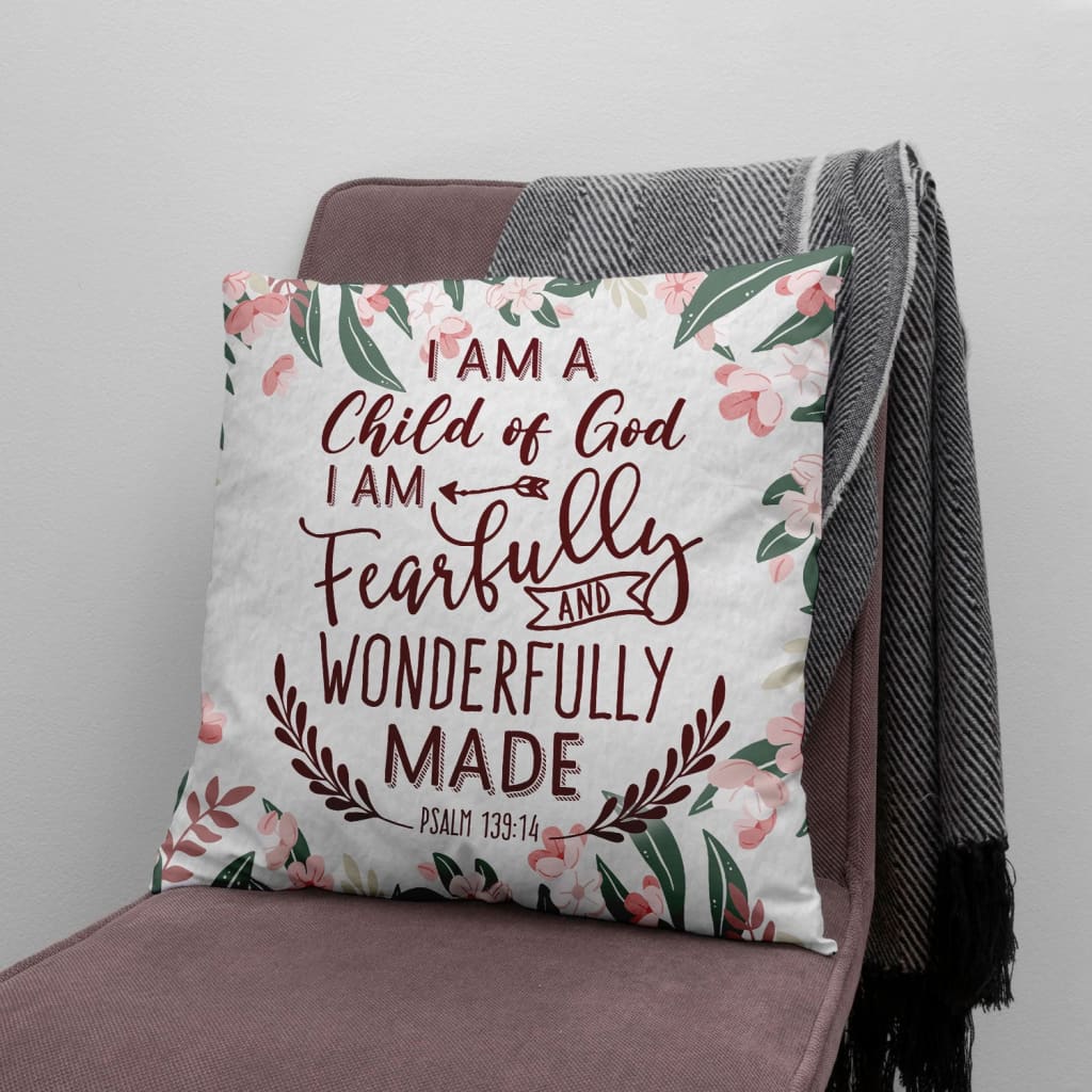 A Child Of God Fearfully And Wonderfully Made Christian Pillow