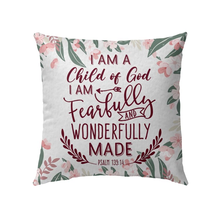 A Child Of God Fearfully And Wonderfully Made Christian Pillow