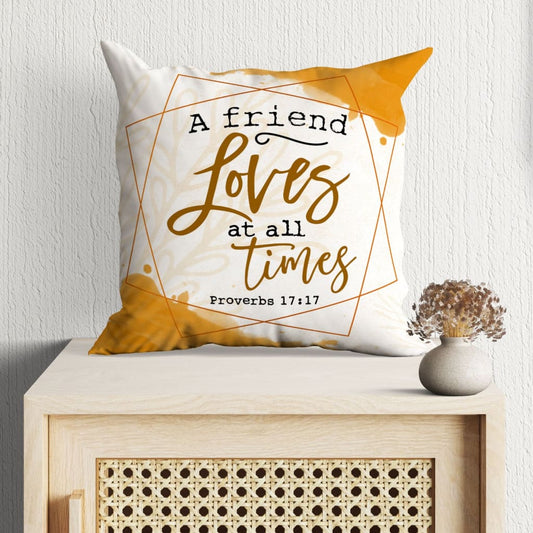 A Friend Loves At All Times Proverbs 1717 Bible Verse Pillow