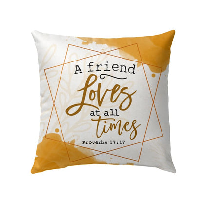 A Friend Loves At All Times Proverbs 1717 Bible Verse Pillow