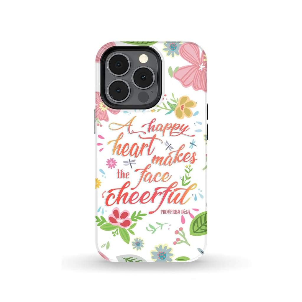 A Happy Heart Makes The Face Cheerful Proverbs 1513 Phone Case - Bible Verse Phone Cases Samsung
