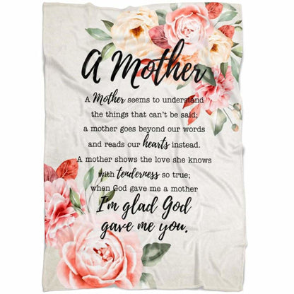 A Mother I Am Glad God Gave Me You Mother's Day Gifts Fleece Blanket - Christian Blanket - Bible Verse Blanket