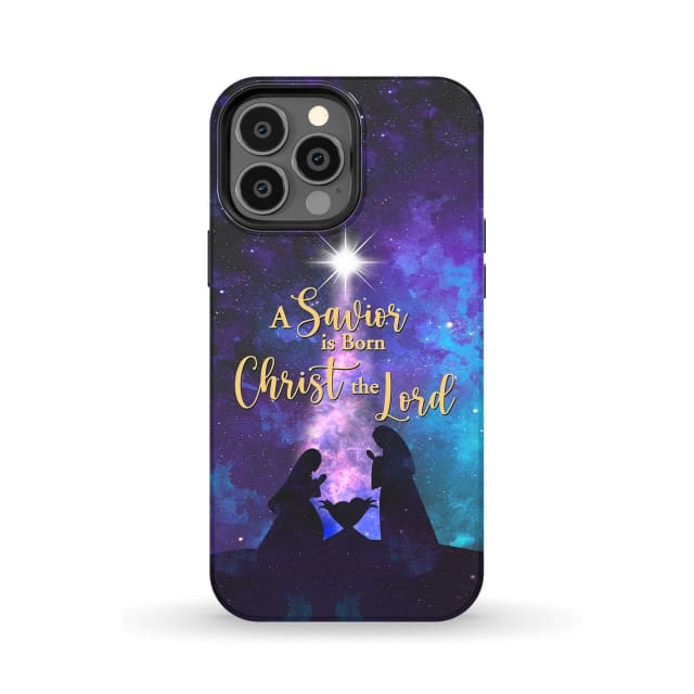 A Savior Is Born Christ The Lord - Christian Christmas Phone Case - Bible Verse Phone Cases Samsung