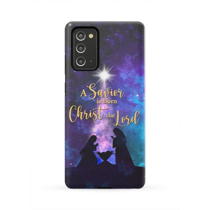 A Savior Is Born Christ The Lord - Christian Christmas Phone Case - Bible Verse Phone Cases Samsung