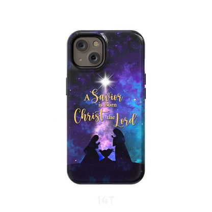 A Savior Is Born Christ The Lord - Christian Christmas Phone Case - Bible Verse Phone Cases Samsung