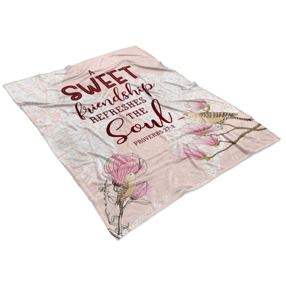 A Sweet Friendship Refreshes The Soul Proverbs 279 Fleece Blanket - Christian Blanket - Bible Verse Blanket