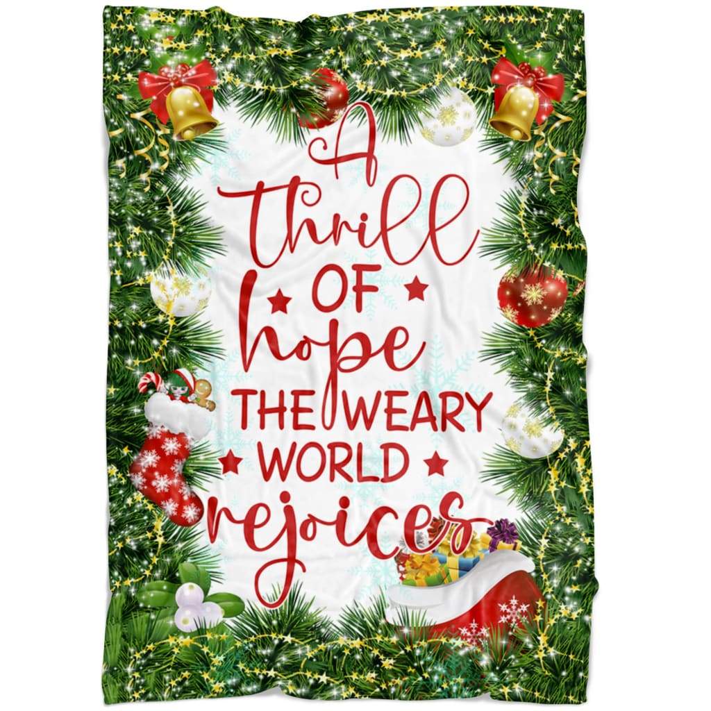 A Thrill Of Hope The Weary World Rejoices Christmas Fleece Blanket - Christian Blanket - Bible Verse Blanket