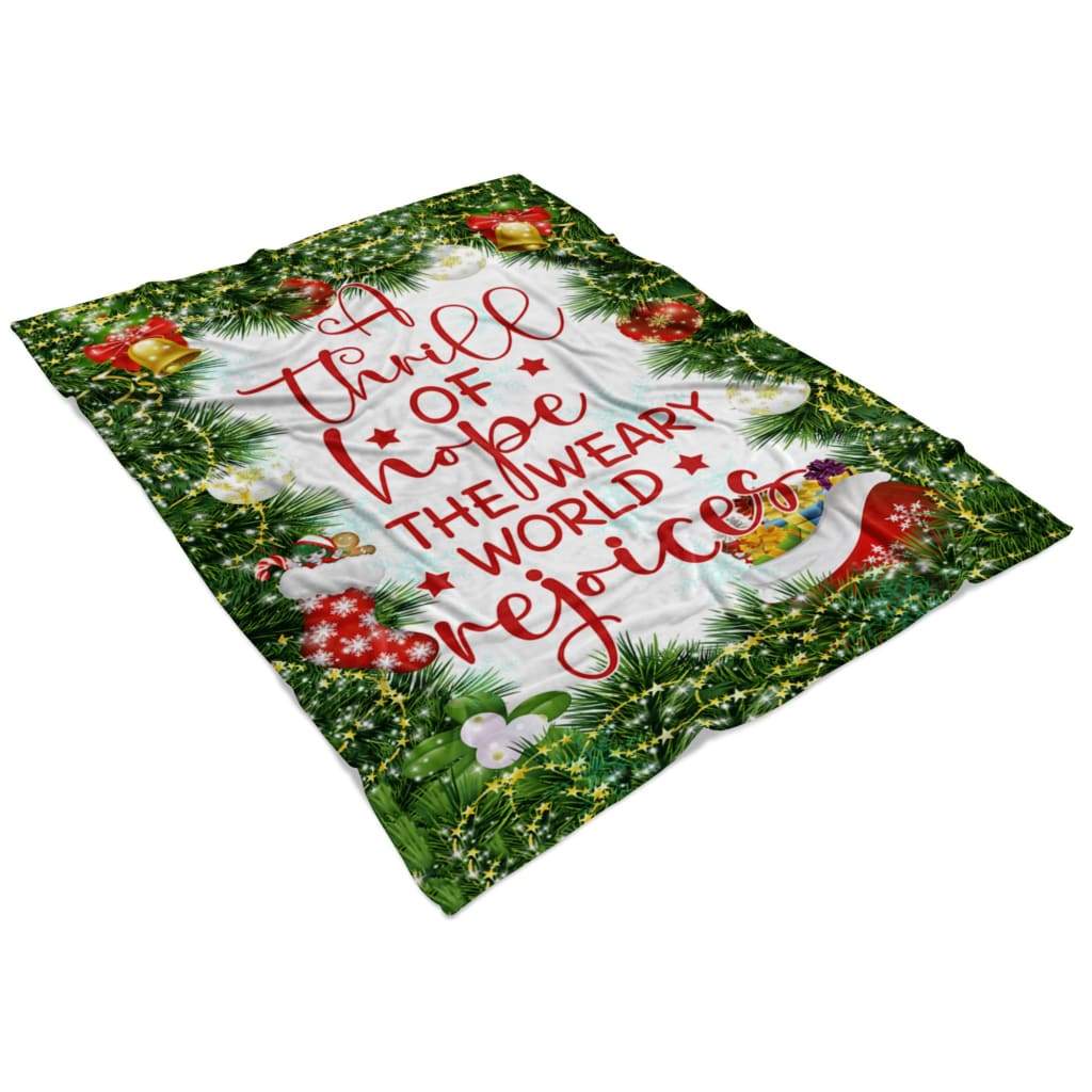 A Thrill Of Hope The Weary World Rejoices Christmas Fleece Blanket - Christian Blanket - Bible Verse Blanket