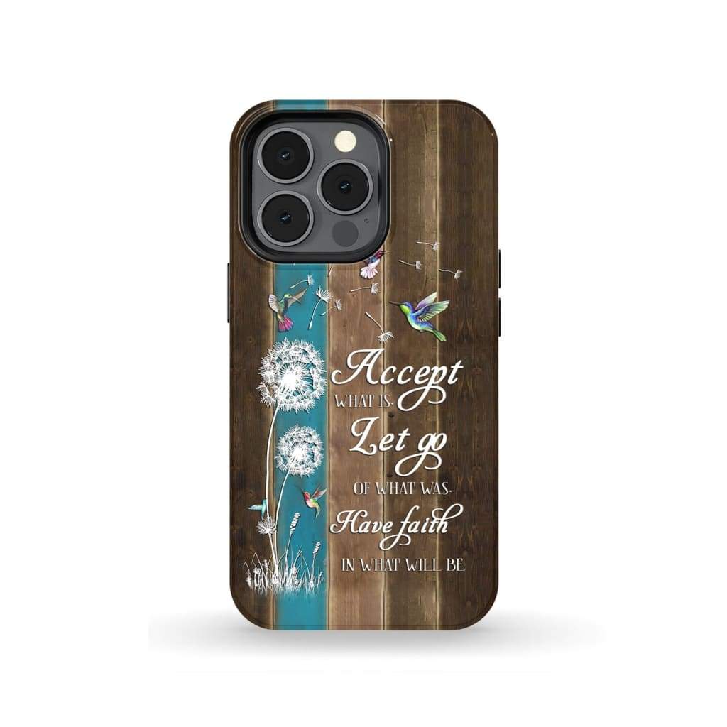 Accept What Is Let Go Of What Was And Have Faith Phone Case - Bible Verse Phone Cases Samsung