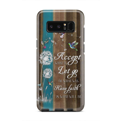 Accept What Is Let Go Of What Was And Have Faith Phone Case - Bible Verse Phone Cases Samsung