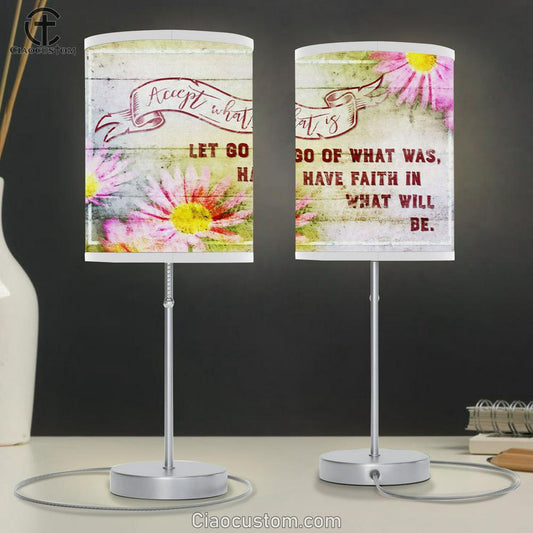 Accept What Is Let Go Of What Was Flower Table Lamp For Bedroom Print - Christian Room Decor