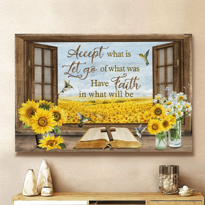 Accept What Is Let Go Of What Was Have Faith In What Will Be Canvas Wall Art - Christian Poster - Religious Wall Decor