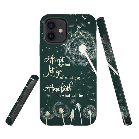 Accept What Is Let Go Of What Was Have Faith In What Will Be Phone Case - Bible Verse Phone Cases Samsung