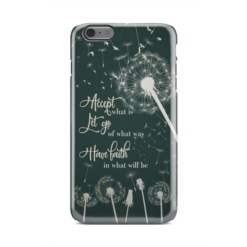 Accept What Is Let Go Of What Was Have Faith In What Will Be Phone Case - Bible Verse Phone Cases Samsung