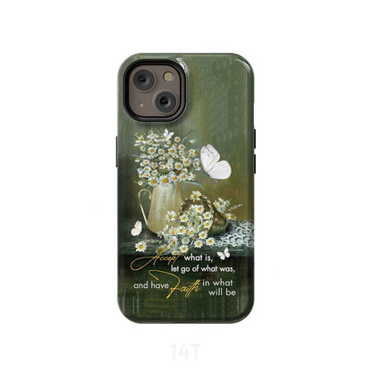Accept What Is Let Go Of What Was Phone Case - Christian Phone Cases- Iphone Samsung Cases Christian