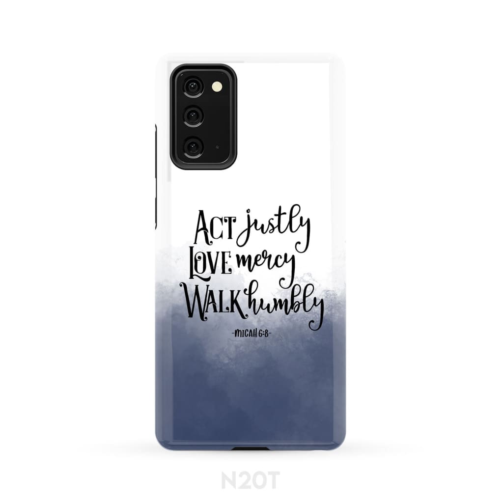 Act Justly Love Mercy Micah 68 Phone Case - Bible Verse Phone Cases Samsung