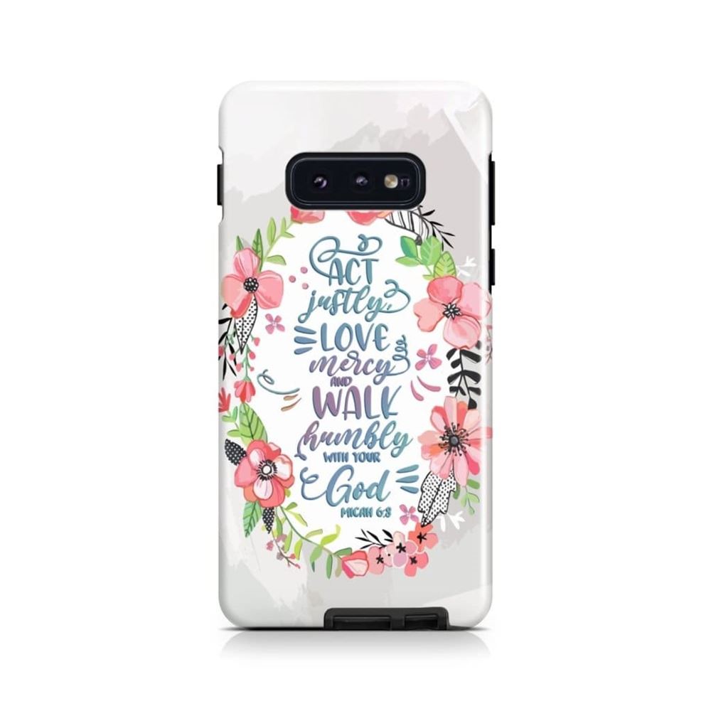 Act Justly Love Mercy Walk Humbly Micah 68 Bible Verse Phone Case - Scripture Phone Cases - Iphone Cases Christian