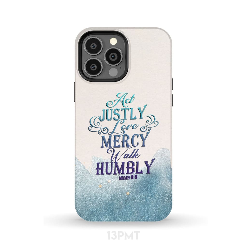 Act Justly Love Mercy Walk Humbly Phone Case - Bible Verse Phone Cases Samsung
