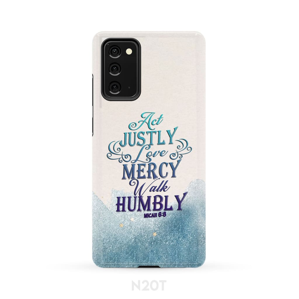 Act Justly Love Mercy Walk Humbly Phone Case - Bible Verse Phone Cases Samsung