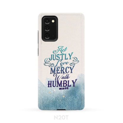 Act Justly Love Mercy Walk Humbly Phone Case - Bible Verse Phone Cases Samsung