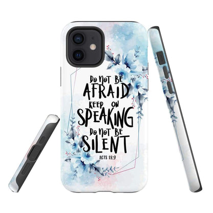Acts 189 Do Not Be Afraid Keep On Speaking Do Not Be Silent - Bible Verse Phone Cases - Iphone Samsung Phone Case