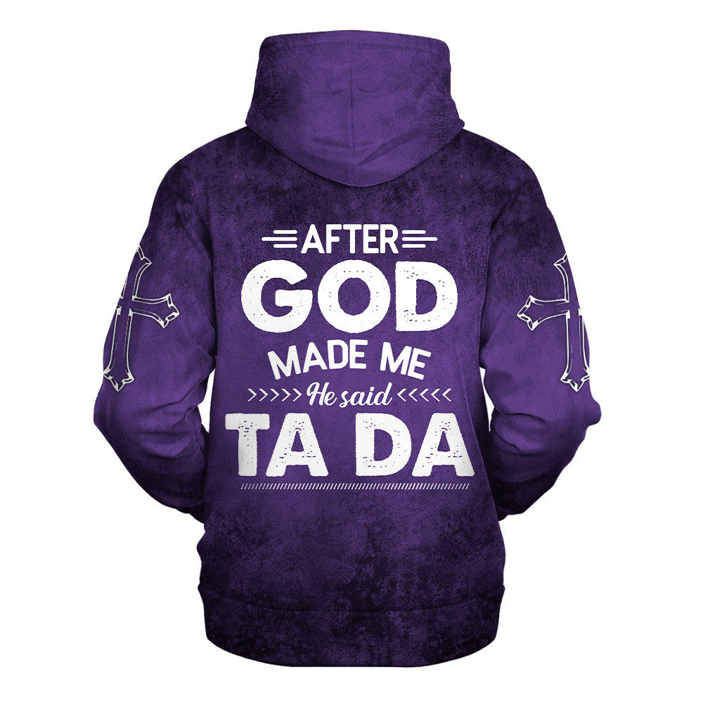 After God Made Me He Said Tada Hoodies - Men & Women Christian Hoodie - 3D Printed Hoodie