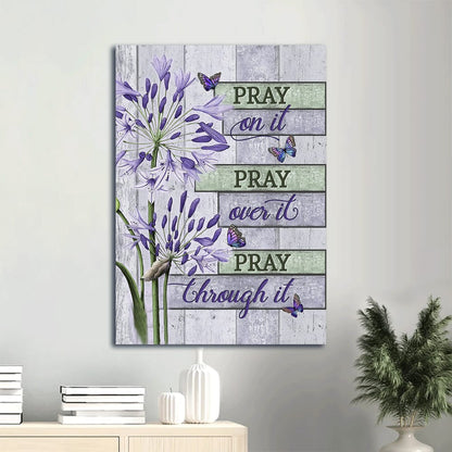 Agapanthus Africanus Canvas Wall Art - Pray On It Pray Over It Pray Through It Purple Butterfly Portrait Canvas - Gift For Christian